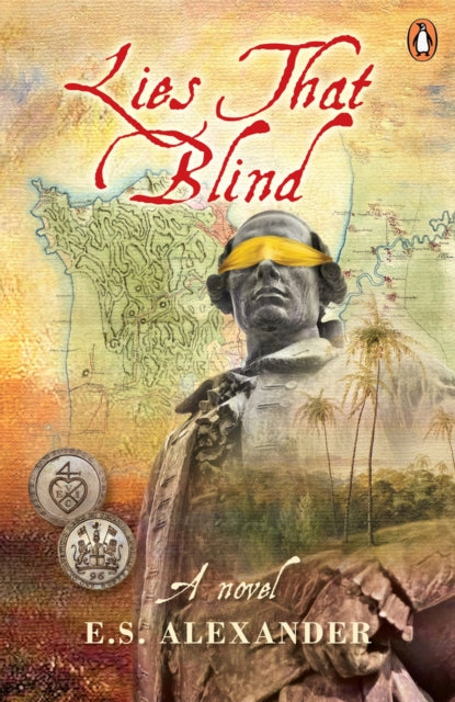 Lies that Blind: A Novel of Late 18th Century Penang