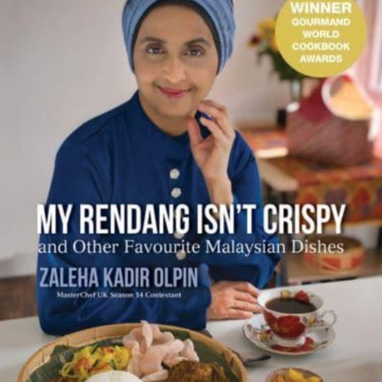 My Rendang Isn't Crispy: And Other Favourite Malaysian Dishes