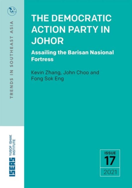 The Democratic Action Party in Johor: Assailing
