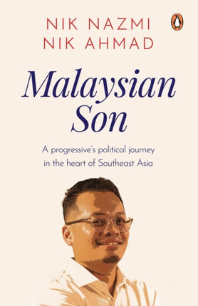 Malaysian Son: A progressive's political journey in the heart of Southeast Asia