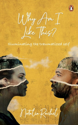 Why Am I like This?: Illuminating the traumatized self