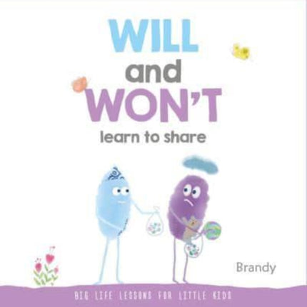 Will and Won't Learn to Share: Big Life Lessons for Little Kids