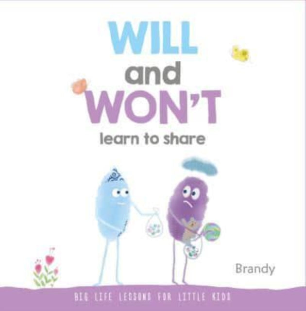 Will and Won't Learn to Share: Big Life Lessons for Little Kids