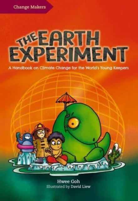 The Earth Experiment: A Handbook on Climate Change for the World's Young Keepers