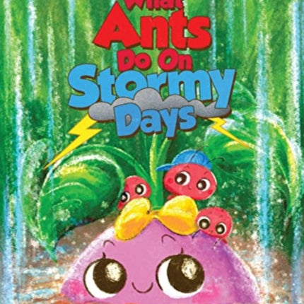 What Ants Do On Stormy Days