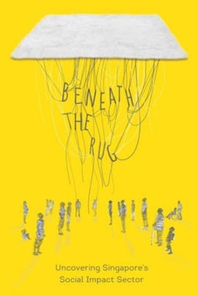 Beneath the Rug: Uncovering Singapore's Social