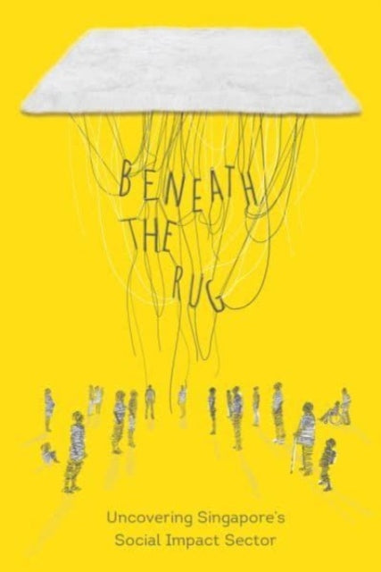 Beneath the Rug: Uncovering Singapore's Social