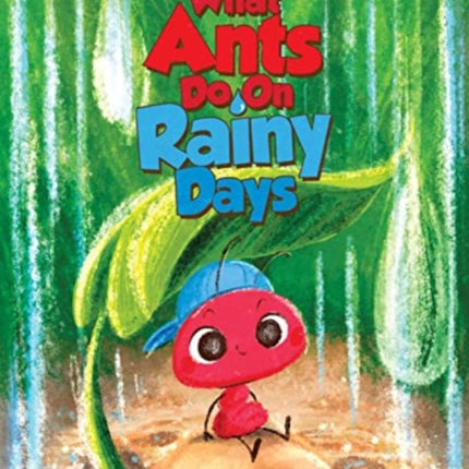 What Ants Do on Rainy Days