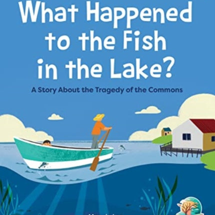 What Happened to the Fish in the Lake?: A Story about the Tragedy of the Commons