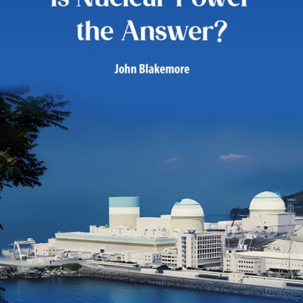 Is Nuclear Power the Answer