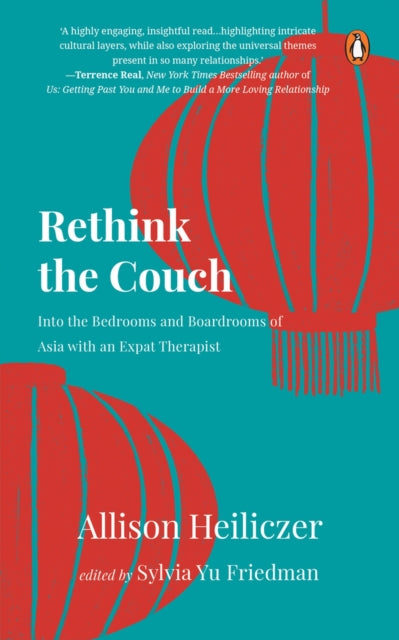 Rethink The Couch: Into the Bedrooms and Boardrooms of Asia with an Expat Therapist