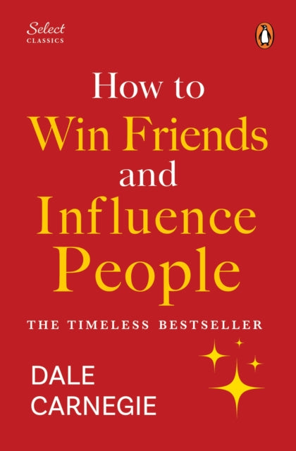 Penguin Select Classics How to Win Friends and Influence People