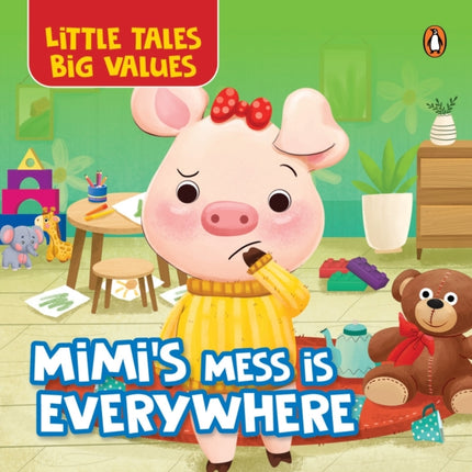 Little Tales Big Values  Mimis Mess is Everywhere