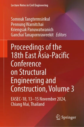 Proceedings of the 18th East AsiaPacific Conference on Structural Engineering and Construction Volume 3