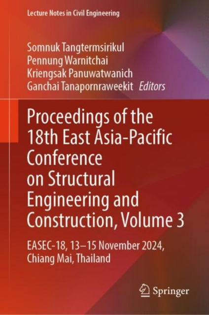 Proceedings of the 18th East AsiaPacific Conference on Structural Engineering and Construction Volume 3