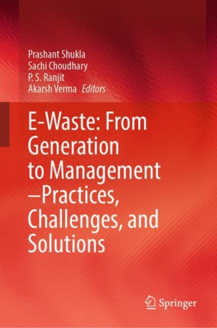 EWaste From Generation to Management  Practices Challenges and Solutions