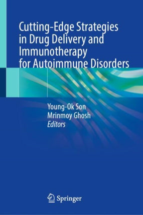 CuttingEdge Strategies in Drug Delivery and Immunotherapy for Autoimmune Disorders