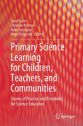 Primary Science Learning for Children Teachers and Communities