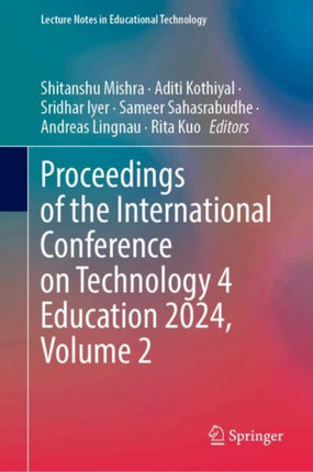 Proceedings of the International Conference on Technology 4 Education 2024 Volume Two
