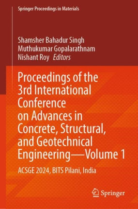 Proceedings of the 3rd International Conference on Advances in Concrete Structural and Geotechnical EngineeringVolume 1
