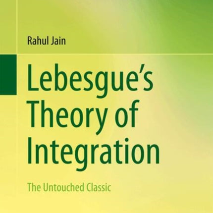 Lebesgues Theory of Integration