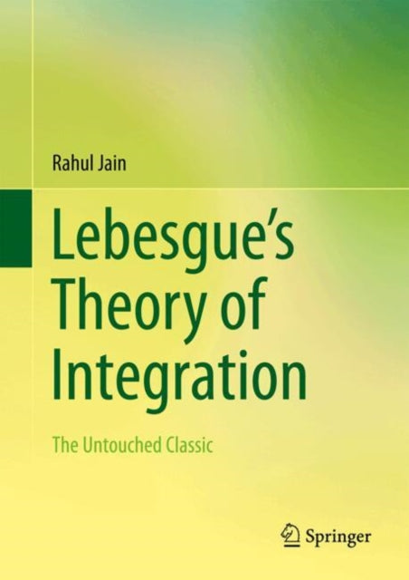Lebesgues Theory of Integration