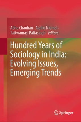 Hundred Years of Sociology in India Evolving Issues Emerging Trends