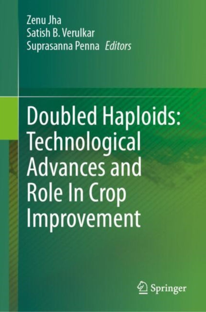 Doubled Haploids Technological Advances and Role