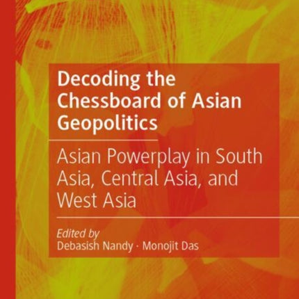 Decoding the Chessboard of Asian Geopolitics