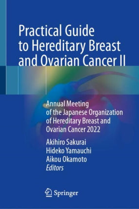 Practical Guide to Hereditary Breast and Ovarian Cancer II