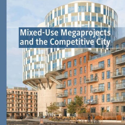 MixedUse Megaprojects and the Competitive City