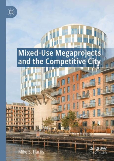 MixedUse Megaprojects and the Competitive City