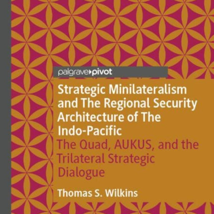 Strategic Minilateralism and The Regional