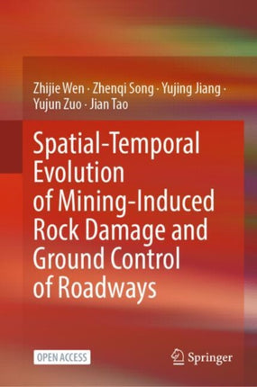 SpatialTemporal Evolution of MiningInduced Rock Damage and  Ground Control of Roadways