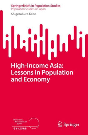 HighIncome Asia Lessons in Population and Economy