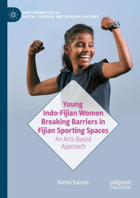 Young IndoFijian Women as Invaders of Fijian Sporting Spaces