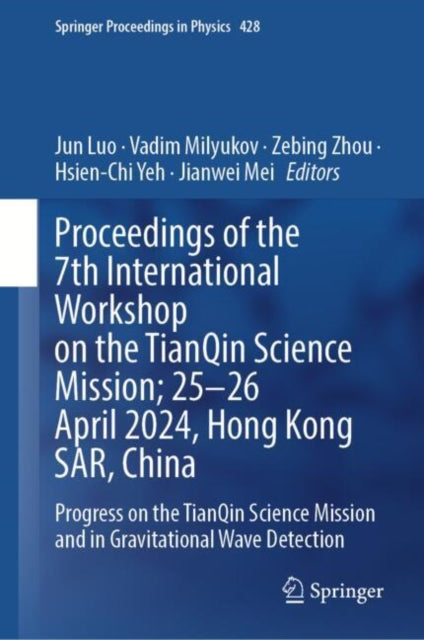 Proceedings of the 7th International Workshop on the TianQin Science Mission 2526 April 2024 Hong Kong SAR China