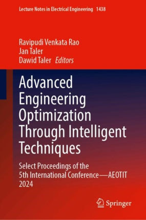 Advanced Engineering Optimization Through Intelligent Techniques