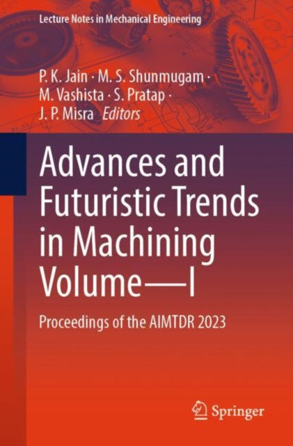 Advances and Futuristic Trends in Machining VolumeI