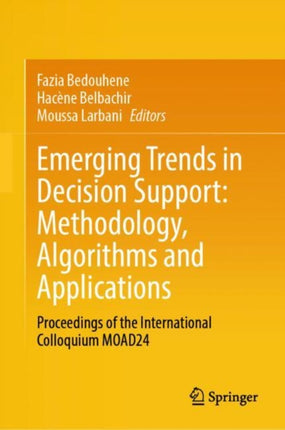 Emerging Trends in Decision Support Methodology Algorithms and Applications