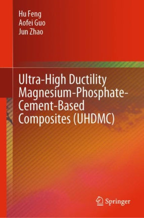 UltraHigh Ductility MagnesiumPhosphateCementBased Composites Uhdmc