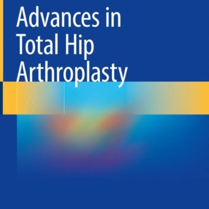 Advances in Total Hip Arthroplasty