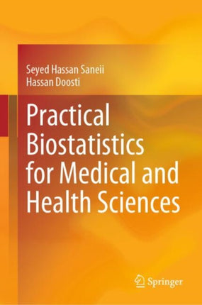 Practical Biostatistics for Medical and Health Sciences