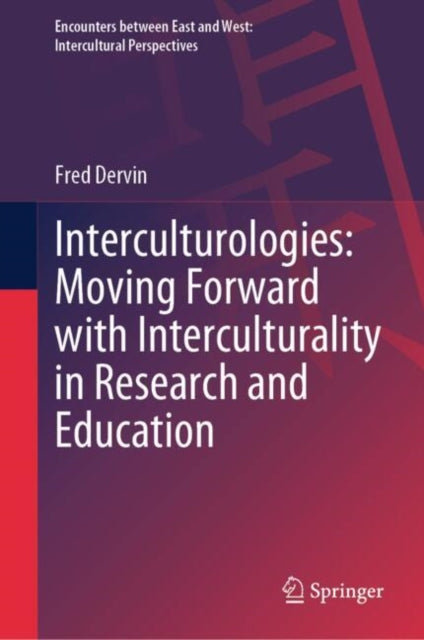 Interculturologies Moving Forward with Interculturality in Research and Education