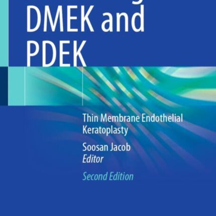 Mastering DMEK and PDEK