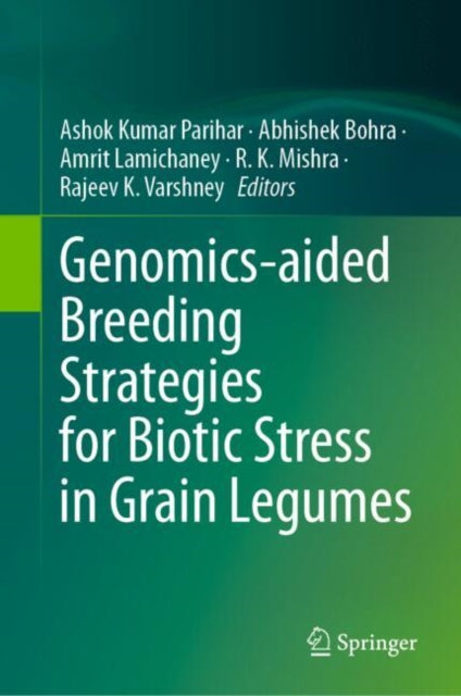 Genomicsaided Breeding Strategies for Biotic Stress in Grain Legumes