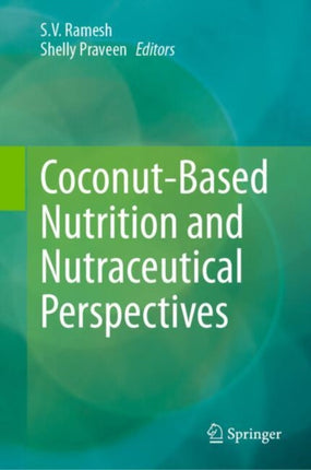 CoconutBased Nutrition and Nutraceutical Perspectives