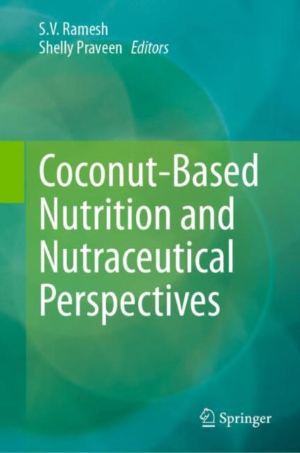 CoconutBased Nutrition and Nutraceutical Perspectives