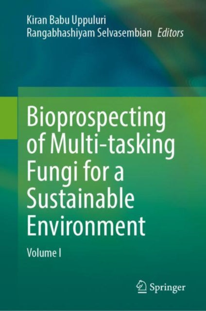 Bioprospecting of Multitasking Fungi for a Sustainable Environment