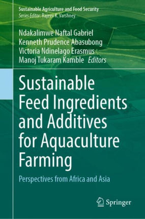 Sustainable Feed Ingredients and Additives for Aquaculture Farming